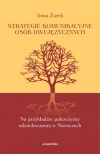 Strategie komunikacyjne osób dwujęzycznych. Na przykładzie polszczyzny odziedziczonej w Niemczech - zdjęcie