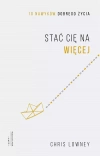 Stać cię na więcej. 10 nawyków dobrego życia - zdjęcie