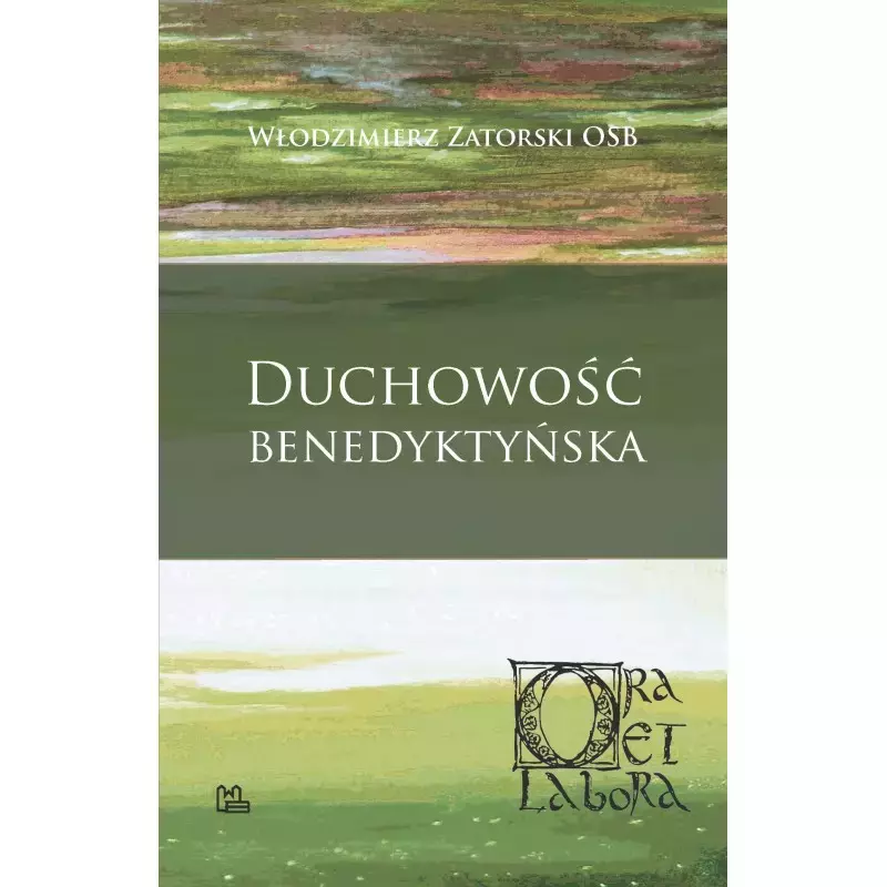 Duchowość benedyktyńska Duchowość benedyktyńska