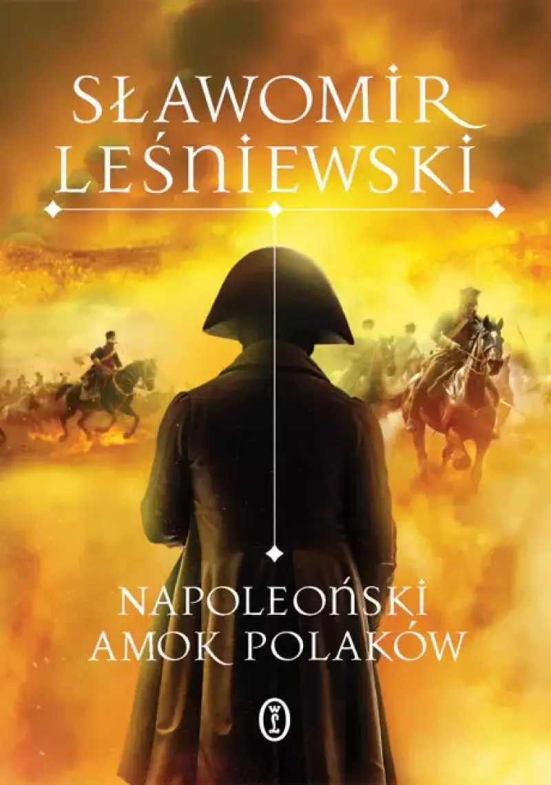 Napoleoński amok Polaków Napoleoński amok Polaków
