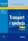 Transport i spedycja. Podręcznik. Część 1. Transport - zdjęcie