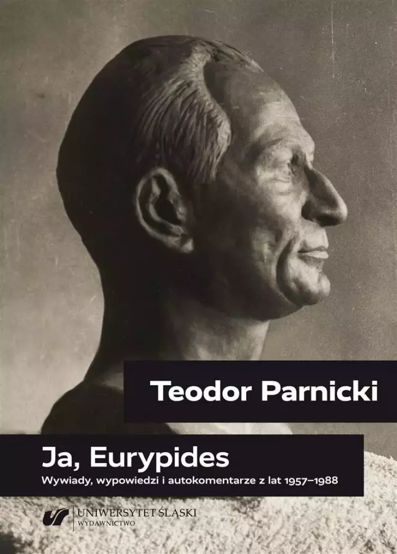 Teodor Parnicki: Ja, Eurypides Teodor Parnicki: Ja, Eurypides