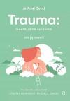 Trauma: niewidzialna epidemia. Jak ją oswoić - zdjęcie