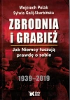 Zbrodnia i grabież. Jak Niemcy tuszują prawdę o sobie - zdjęcie