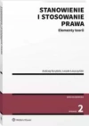 Stanowienie i stosowanie prawa, wydanie 2 Stanowienie i stosowanie prawa, wydanie 2 - zdjęcie