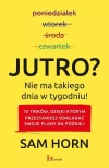 Jutro? Nie ma takiego dnia w tygodniu! - zdjęcie