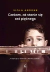 Czekam, aż stanie się coś pięknego - zdjęcie