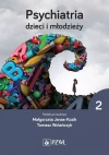 Psychiatria dzieci i młodzieży. Tom 2 - zdjęcie