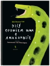 Dziś opowiem wam o anakondzie - zdjęcie