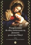 Przygotowanie do aktu zawierzenia się Jezusowi przez ręce Maryi według św. Ludwika Marii Grignion de Montfort - zdjęcie