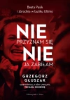 Nie przyznam się, nie ja zabiłam. Beata Pasik i zbrodnia w butiku Ultimo - zdjęcie