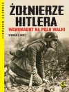 Żołnierze Hitlera Wehrmacht na polu walki - zdjęcie