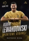 Robert Lewandowski. Sportowi giganci - zdjęcie