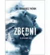 ZBĘDNI. To, co szkodzi, uczy - zdjęcie
