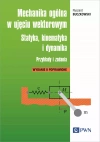 Mechanika ogólna w ujęciu wektorowym. Statyka, kinematyka i dynamika. Przykłady i zadania - zdjęcie