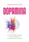 Dopamina. Jak kreować dobre nawyki, by nie uzależnić się od dopaminowych strzałów - zdjęcie