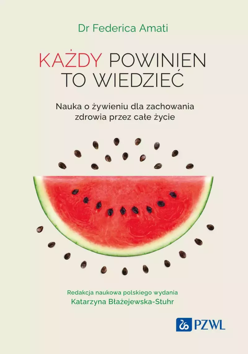 Każdy powinien to wiedzieć. Nauka o żywieniu dla zachowania zdrowia przez całe życie Każdy powinien to wiedzieć. Nauka o żywieniu dla zachowania zdrowia przez całe życie