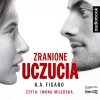 Zranione uczucia. Audiobook - zdjęcie