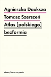Atlas [polskiego] bezformia - zdjęcie