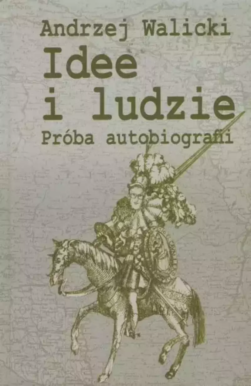 Idee i ludzie. Próba autobiografii