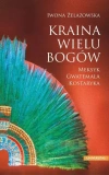Kraina wielu bogów. Meksyk Gwatemala Kostaryka - zdjęcie