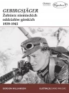 Gebirgsjager. Żołnierz niemieckich oddziałów górskich 1939-1945 - zdjęcie