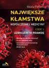 Największe kłamstwa współczesnej medycyny. Część 2. Uzbrojeni w prawdę - zdjęcie