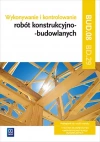 Wykonywanie i kontrolowanie robót konstrukcyjno-budowlanych. Kwalifikacja BUD.08 / BD.29. Podręcznik do nauki zawodu. Technik budownictwa. Monter konstrukcji budowlanych, wydanie 2 - zdjęcie