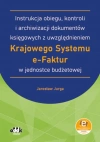 Instrukcja obiegu, kontroli i archiwizacji dokumentów księgowych z uwzględnieniem Krajowego Systemu e-Faktur w jednostce budżetowej (z suplementem elektronicznym) - zdjęcie