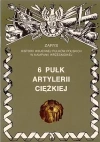 6 Pułk Artylerii Ciężkiej Zarys Historii Wojennej Pułków Polskich w Kampanii Wrześniowej - zdjęcie