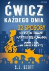 Ćwicz każdego dnia. 32 sposoby na kształtowanie nawyku trenowania (nawet jeśli nie lubisz ćwiczyć) - zdjęcie