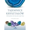 Tajemnice kryształów. 500 kryształów, które leczą ciało, umysł i duszę - zdjęcie