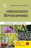 Tradycyjny ogród ekologiczny 5 50 pytań i odp. - zdjęcie