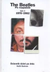 Tha beatles po rozpadzie Tom 1 1970 - 1982 - zdjęcie