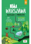 Warszawa. Ucieczki z miasta. Przewodnik weekendowy wyd. 1 - zdjęcie