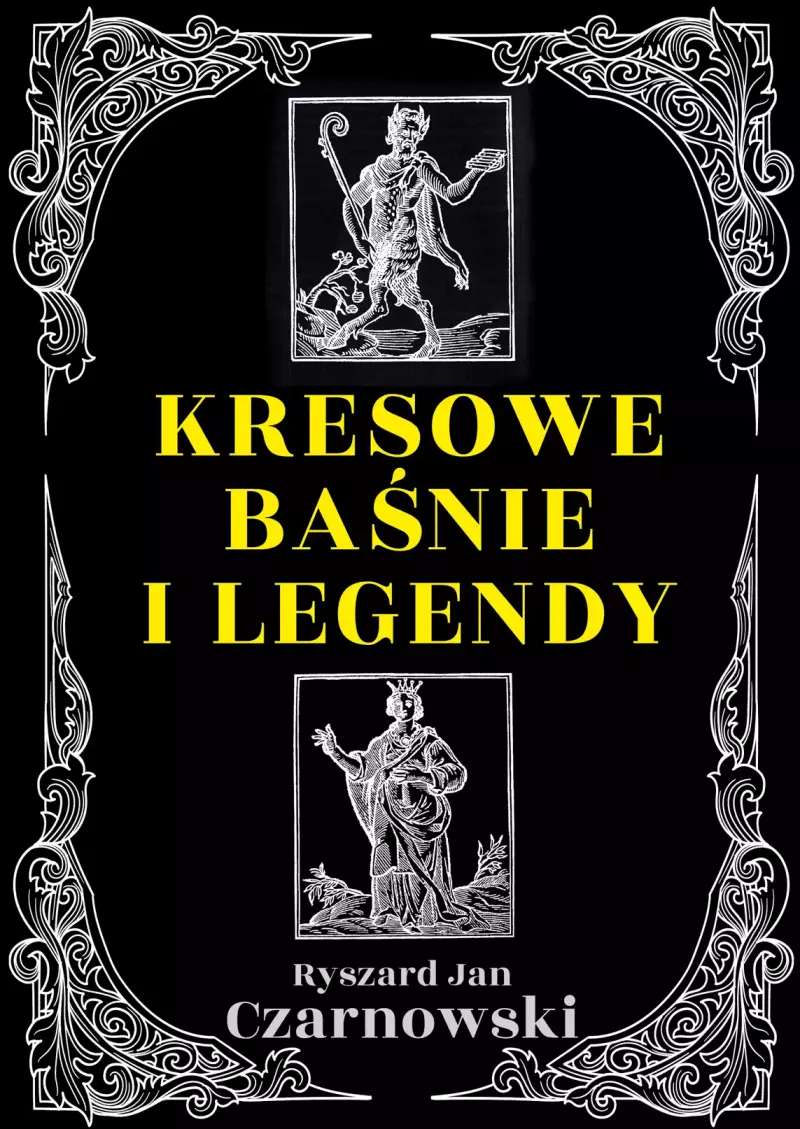 Kresowe baśnie i legendy Kresowe baśnie i legendy