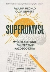 Superumysł. Myśl klarownie i skutecznie każdego... - zdjęcie