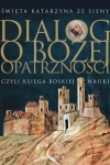 Dialog o Bożej Opatrzności, czyli Księga Boskiej Nauki - zdjęcie