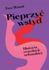 Pieprzyć wstyd. Historia rewolucji seksualnej - zdjęcie