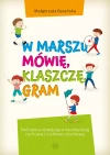 W marszu mówię klaszczę gram Ćwiczenia rozwijające koordynację ruchową i ruchowo-słuchową - zdjęcie