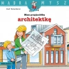 Mądra mysz. Mam przyjaciółkę architektkę - zdjęcie