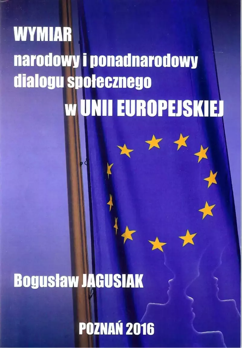 Wymiar narodowy i ponadnarodowy dialogu społecznego w Unii Europejskiej Wymiar narodowy i ponadnarodowy dialogu społecznego w Unii Europejskiej