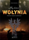 My, dzieci Wołynia. historie małych ocaleńców - zdjęcie