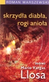 Skrzydła diabła, rogi anioła. Mówi Mario Vargas Llosa - zdjęcie