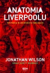 Anatomia Liverpoolu. Historia w dziesięciu meczach - zdjęcie