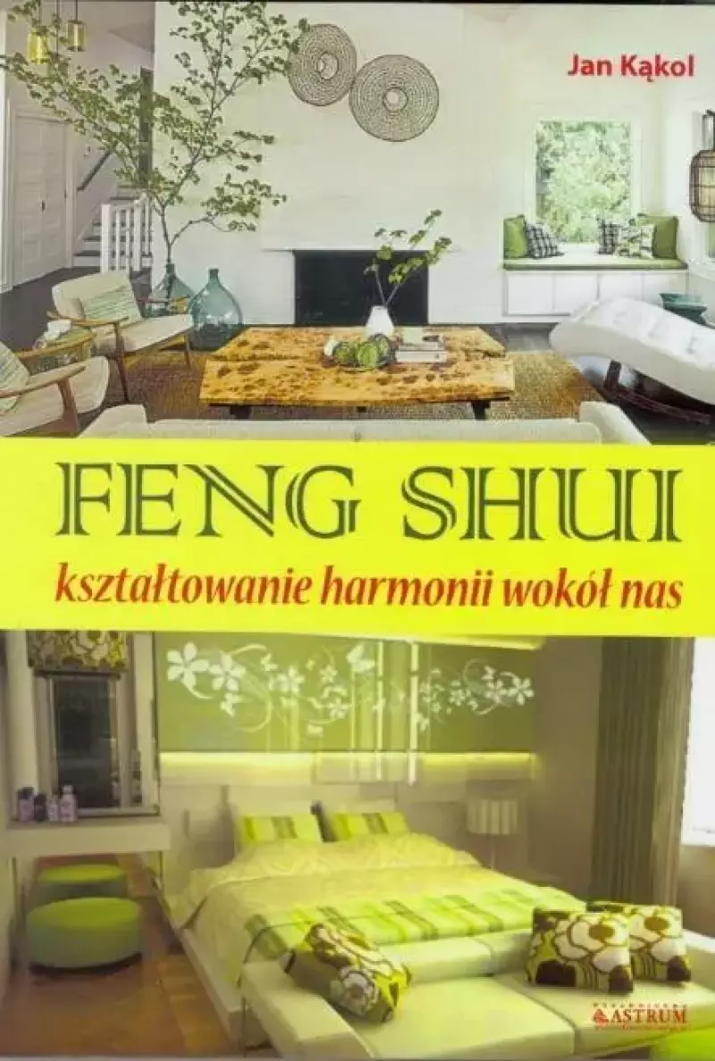 Feng Shuii kształtowanie harmoni wokół nas Feng Shuii kształtowanie harmoni wokół nas