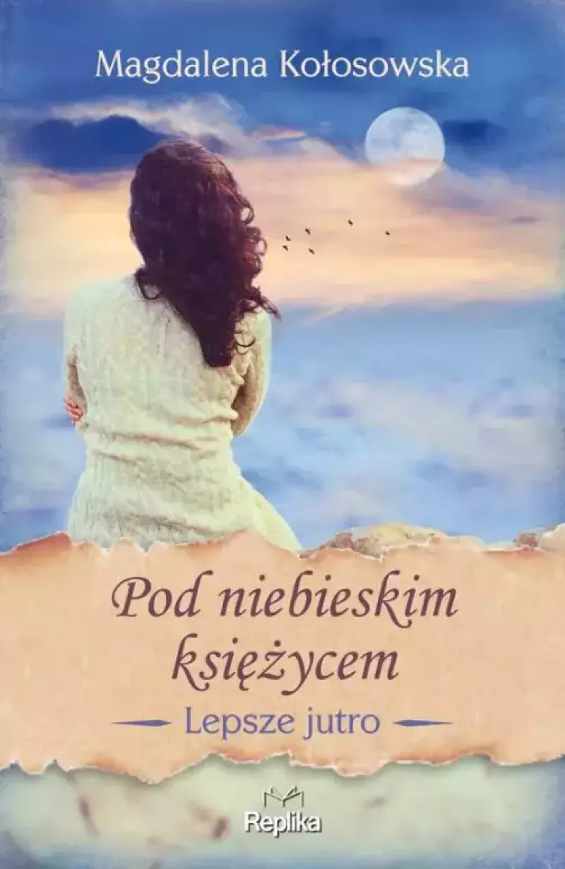 Lepsze jutro. Tom 2. Pod niebieskim księżycem Lepsze jutro. Tom 2. Pod niebieskim księżycem
