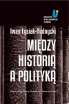 Między historią a polityką - zdjęcie