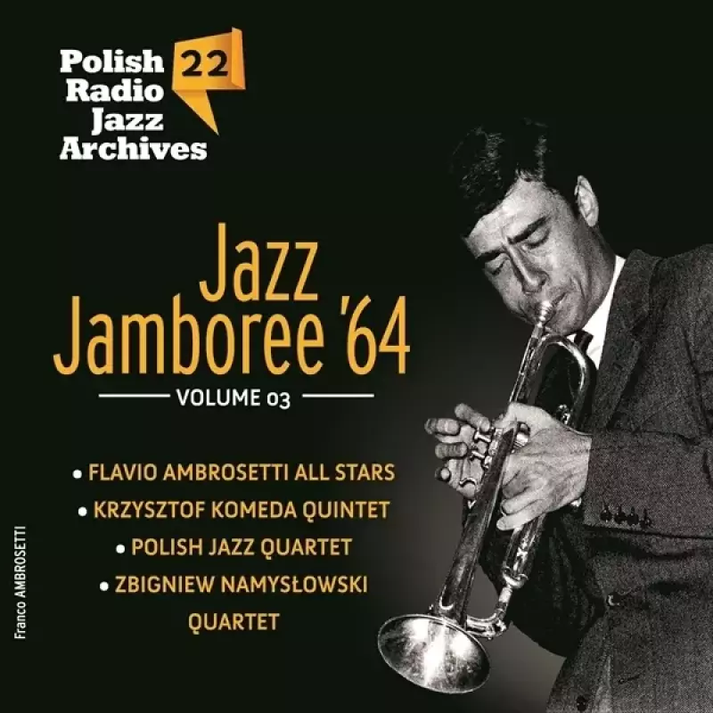 Polish Radio Jazz Archives Vol. 22 - Jazz Jamboree `64 Vol. 3 (Digipack) Polish Radio Jazz Archives Vol. 22 - Jazz Jamboree `64 Vol. 3 (Digipack)