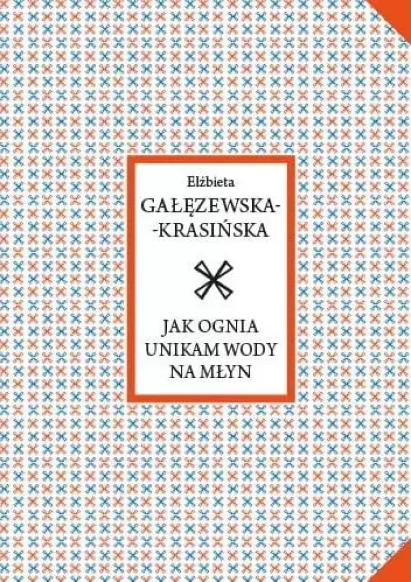 Jak ognia unikam wody na młyn